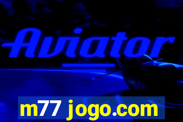 m77 jogo.com